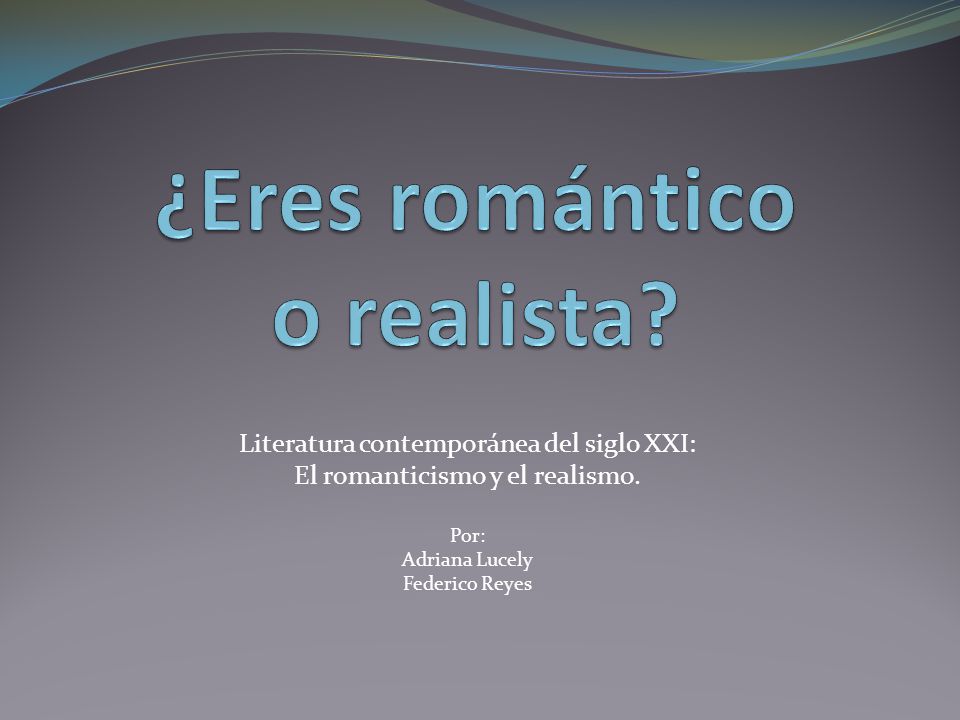 ¿Eres romántico o realista