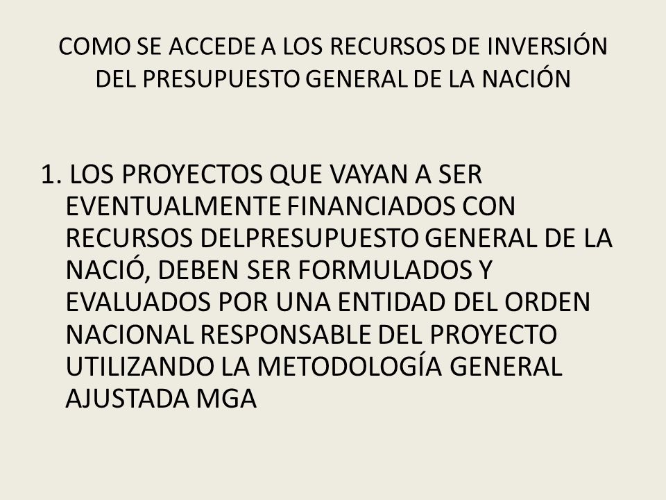 COMO SE ACCEDE A LOS RECURSOS DE INVERSIÓN DEL PRESUPUESTO GENERAL DE LA NACIÓN