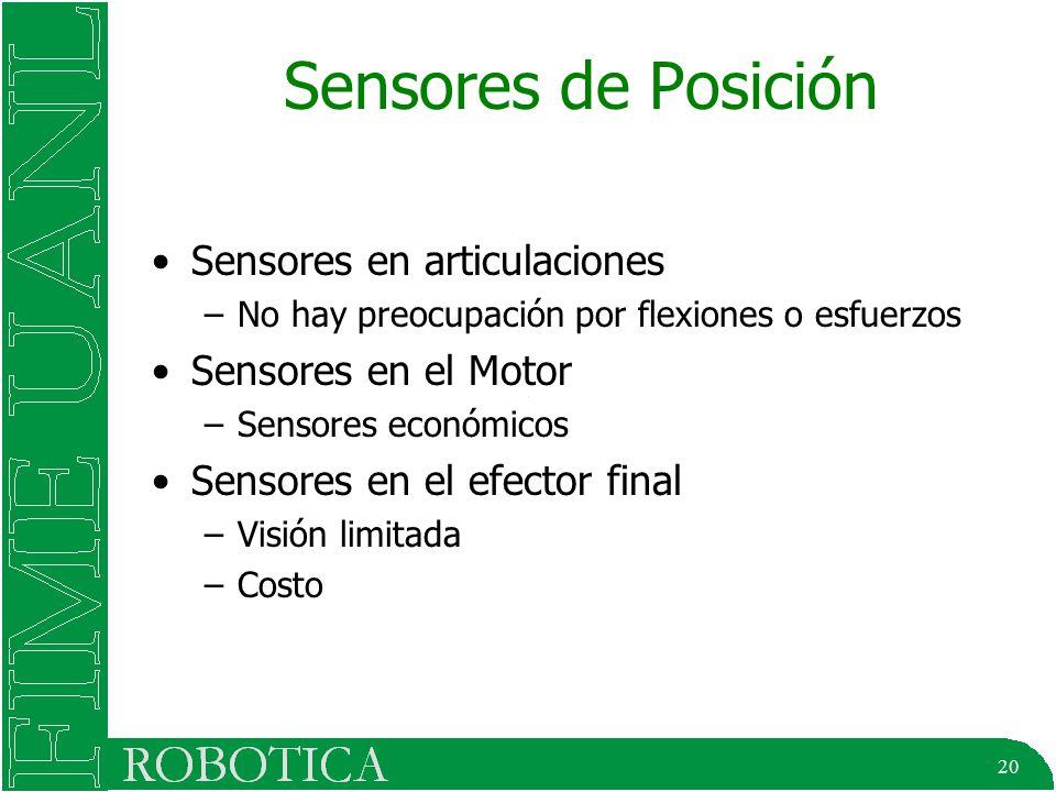 Sensores de Posición Sensores en articulaciones Sensores en el Motor