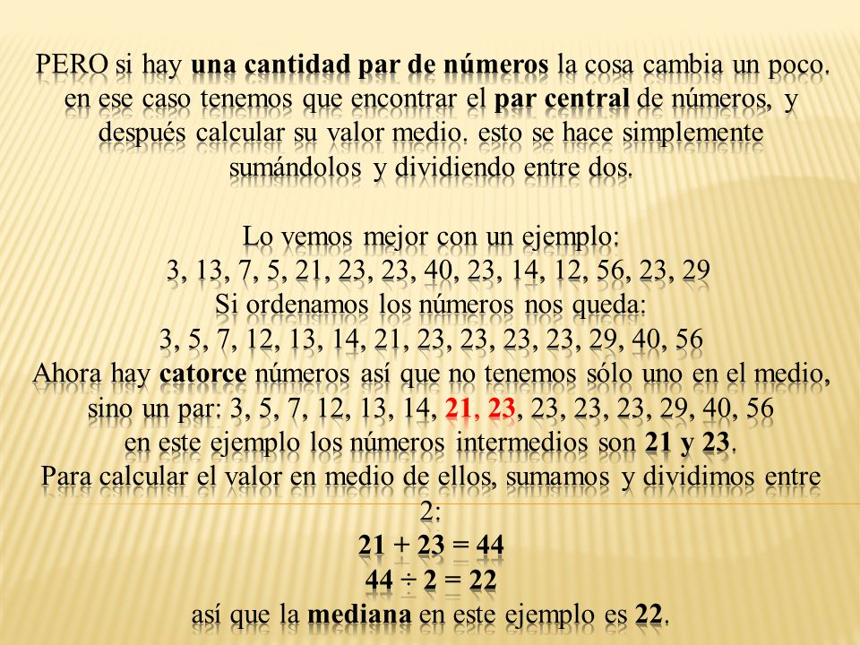 PERO si hay una cantidad par de números la cosa cambia un poco
