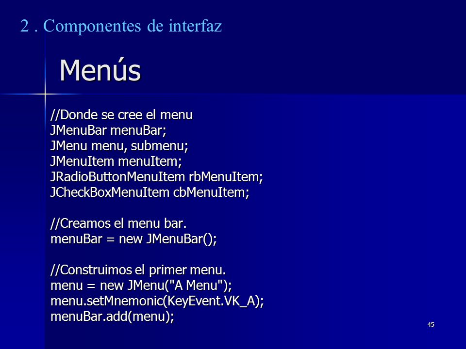 Menús 2 . Componentes de interfaz //Donde se cree el menu