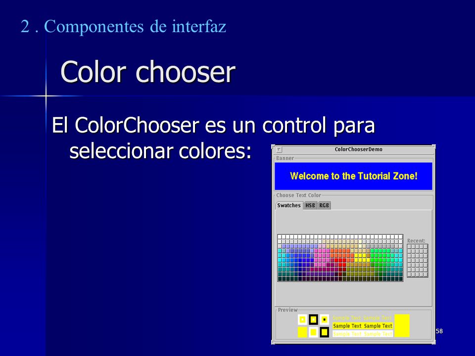 Color chooser El ColorChooser es un control para seleccionar colores: