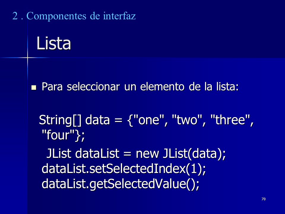 Lista String[] data = { one , two , three , four };