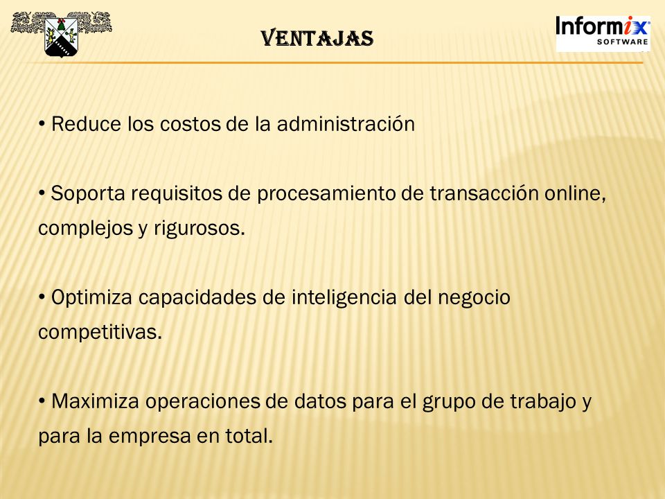 ventajas Reduce los costos de la administración. Soporta requisitos de procesamiento de transacción online, complejos y rigurosos.