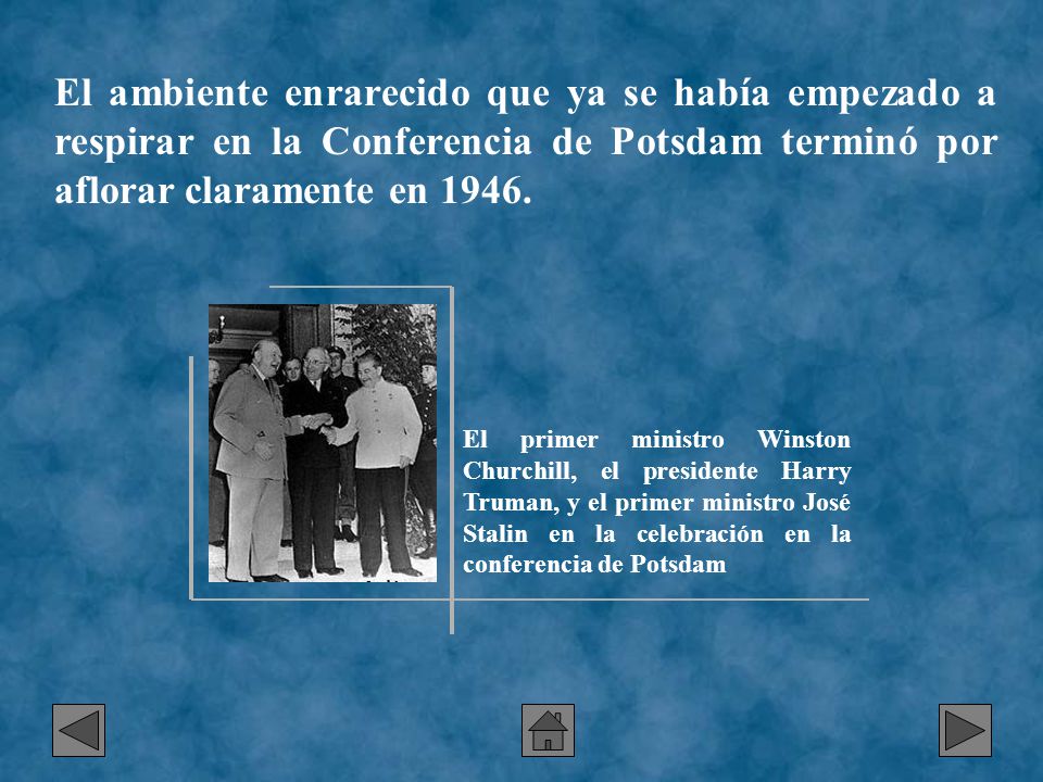 El ambiente enrarecido que ya se había empezado a respirar en la Conferencia de Potsdam terminó por aflorar claramente en 1946.
