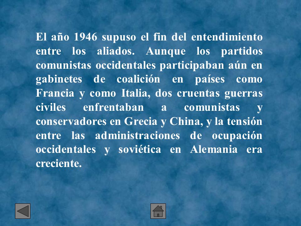 El año 1946 supuso el fin del entendimiento entre los aliados