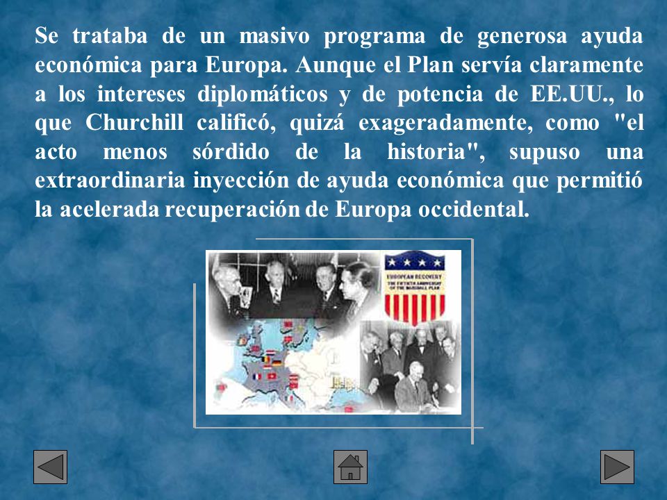 Se trataba de un masivo programa de generosa ayuda económica para Europa.