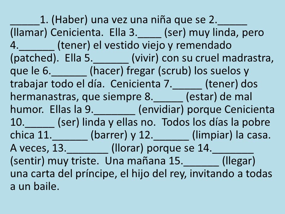 _____1. (Haber) una vez una niña que se 2. _____ (llamar) Cenicienta