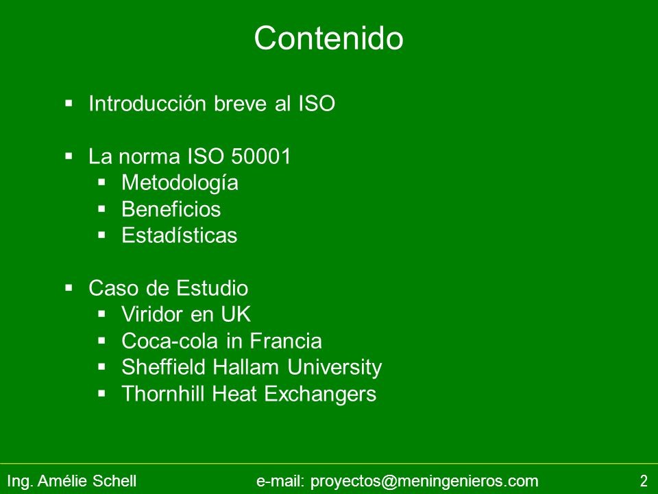Contenido Introducción breve al ISO La norma ISO Metodología