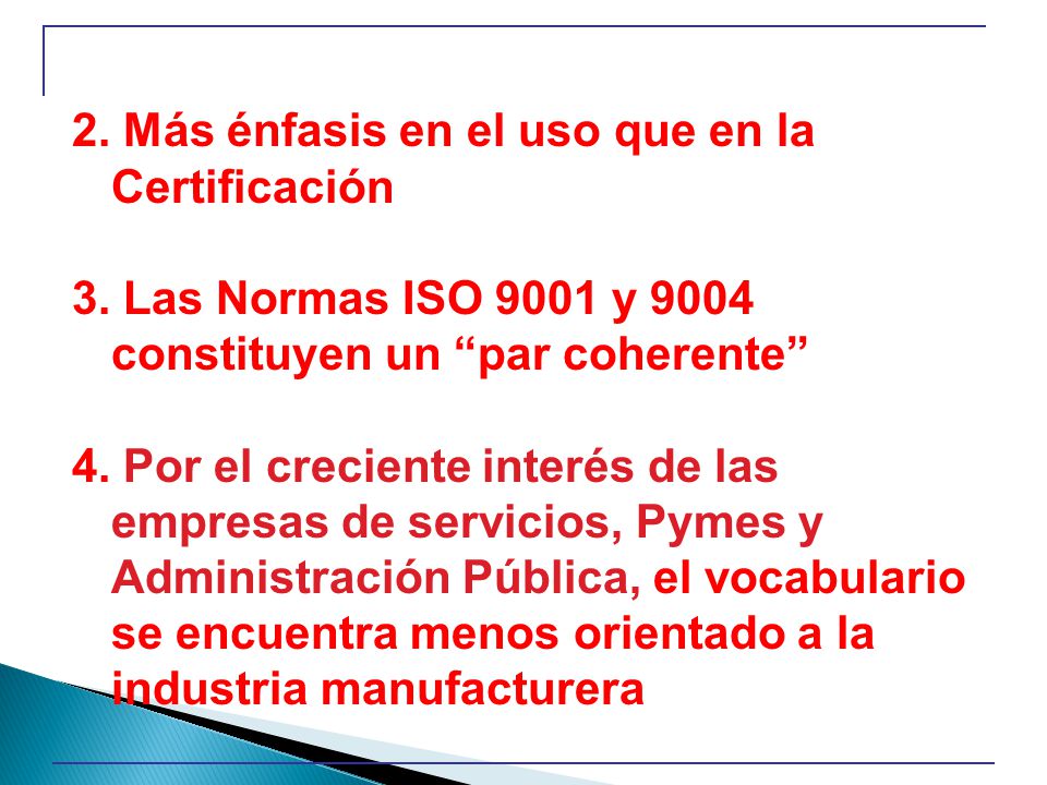 2. Más énfasis en el uso que en la Certificación