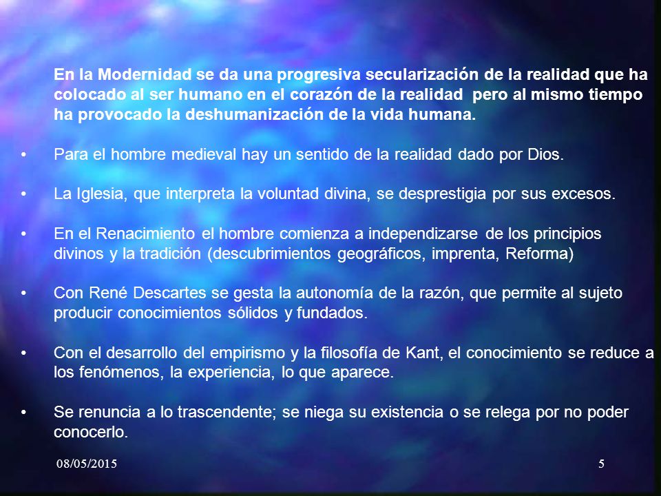 Para el hombre medieval hay un sentido de la realidad dado por Dios.