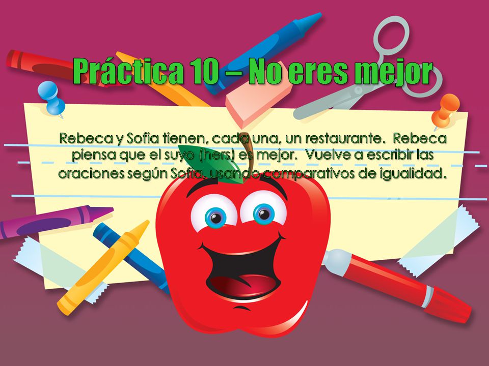 Práctica 10 – No eres mejor Rebeca y Sofia tienen, cada una, un restaurante.
