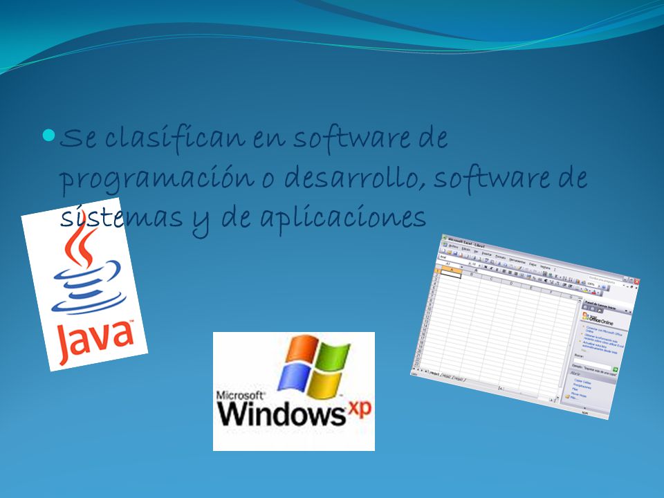 Se clasifican en software de programación o desarrollo, software de sistemas y de aplicaciones