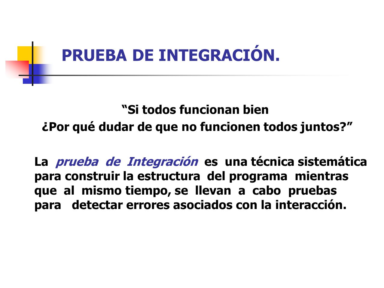 PRUEBA DE INTEGRACIÓN. Si todos funcionan bien