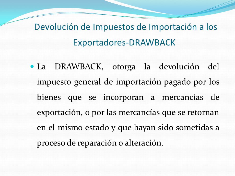 Devolución de Impuestos de Importación a los Exportadores-DRAWBACK