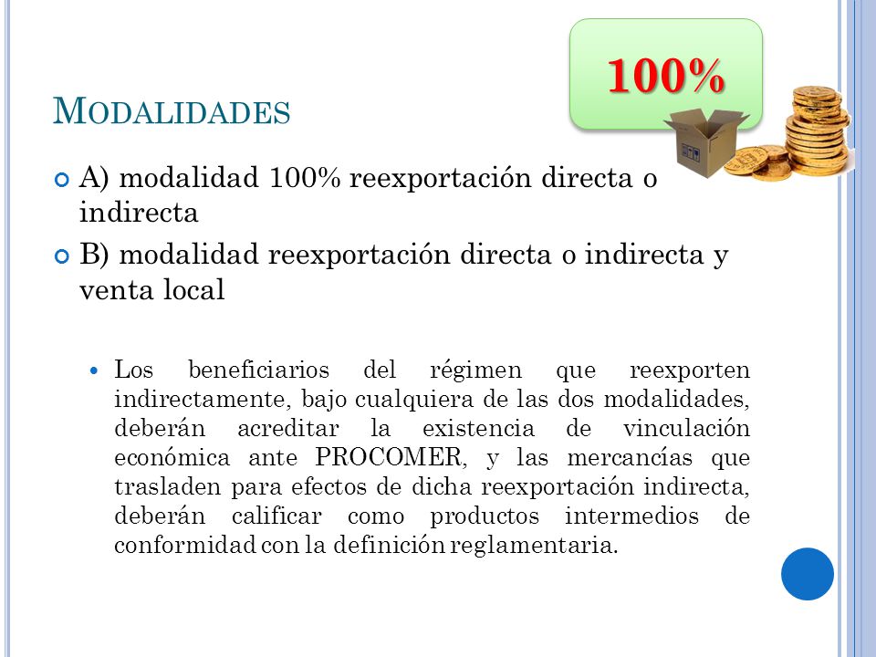 100% Modalidades A) modalidad 100% reexportación directa o indirecta