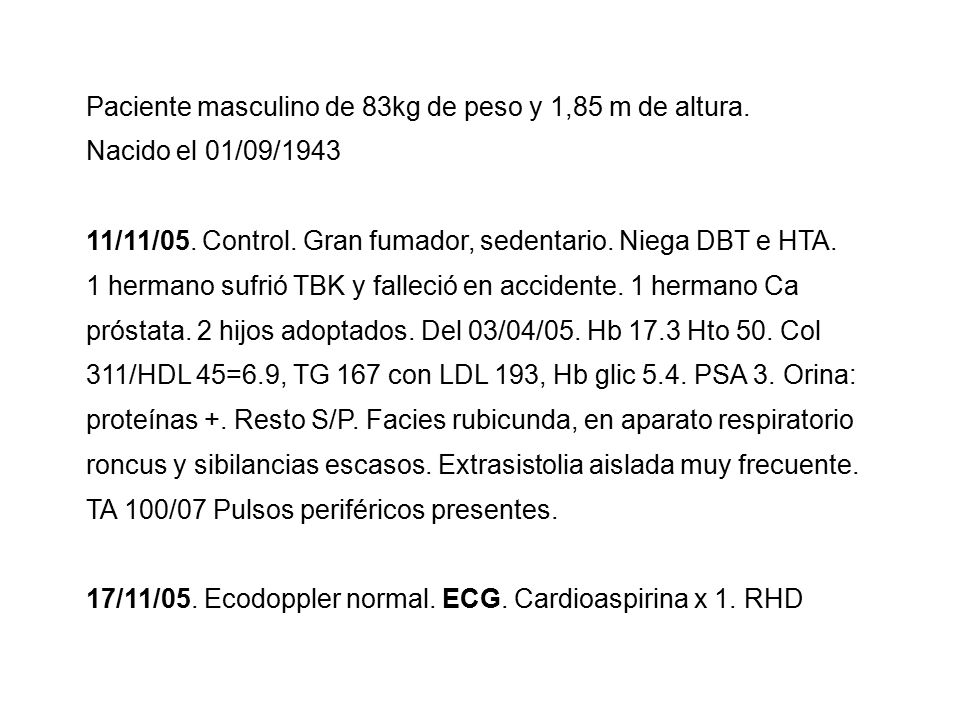 Paciente masculino de 83kg de peso y 1,85 m de altura.