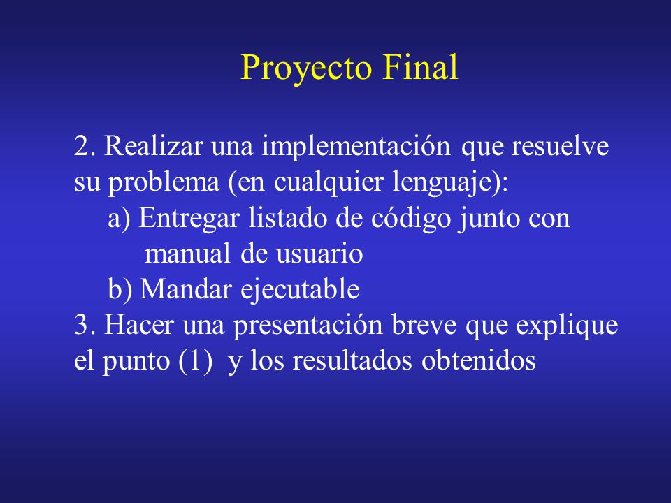 Proyecto Final 2. Realizar una implementación que resuelve su problema (en cualquier lenguaje): a) Entregar listado de código junto con.