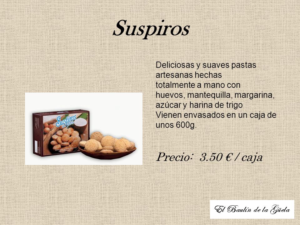 Suspiros Precio: 3.50 € / caja Deliciosas y suaves pastas