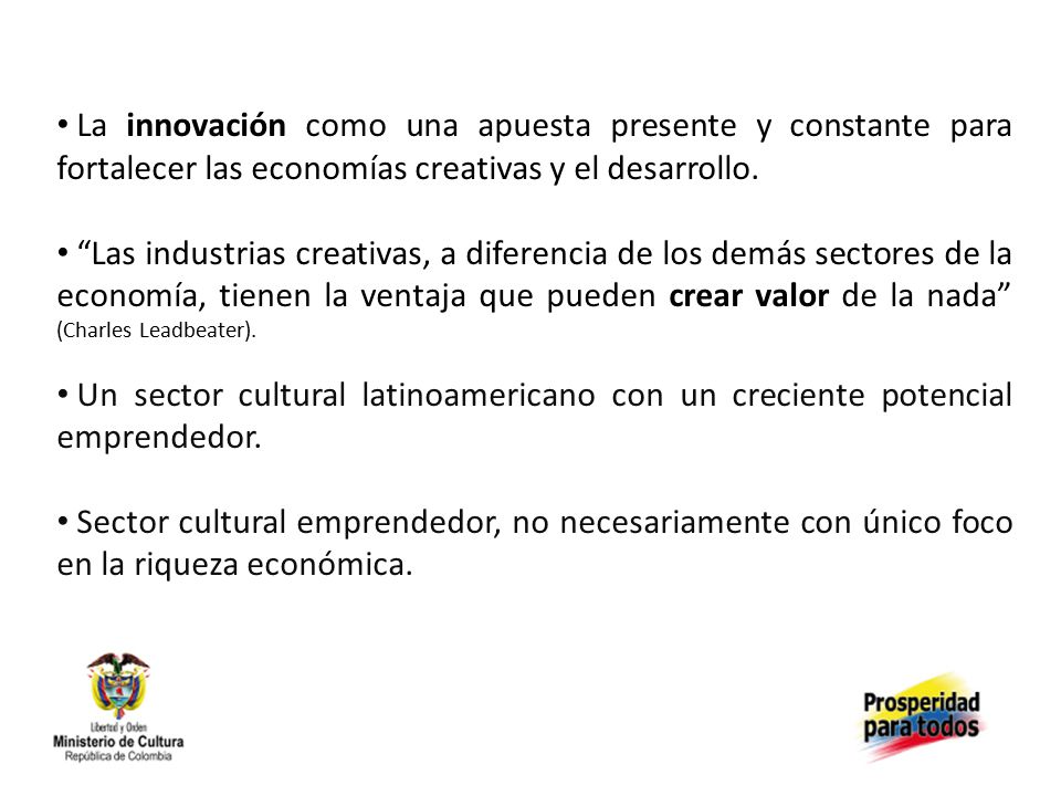 La innovación como una apuesta presente y constante para fortalecer las economías creativas y el desarrollo.