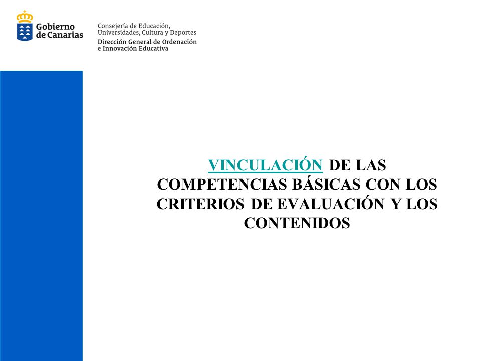 VINCULACIÓN DE LAS COMPETENCIAS BÁSICAS CON LOS CRITERIOS DE EVALUACIÓN Y LOS CONTENIDOS