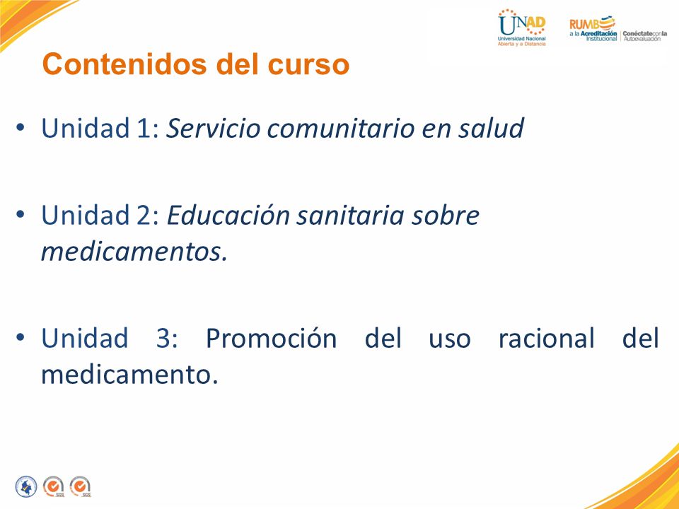 Contenidos del curso Unidad 1: Servicio comunitario en salud. Unidad 2: Educación sanitaria sobre medicamentos.