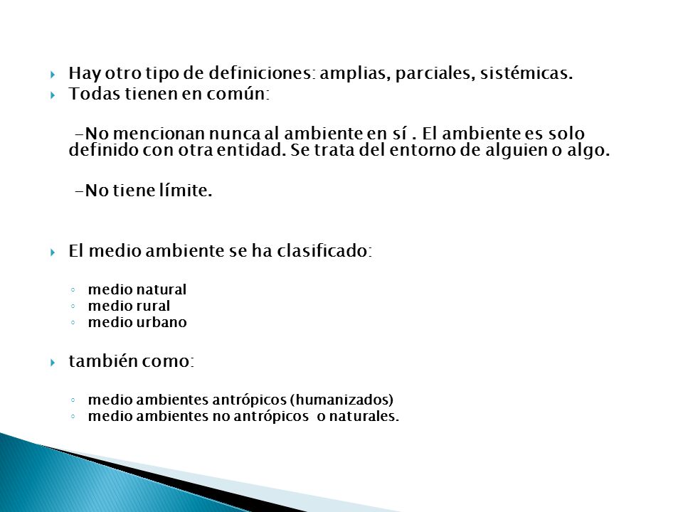 Hay otro tipo de definiciones: amplias, parciales, sistémicas.