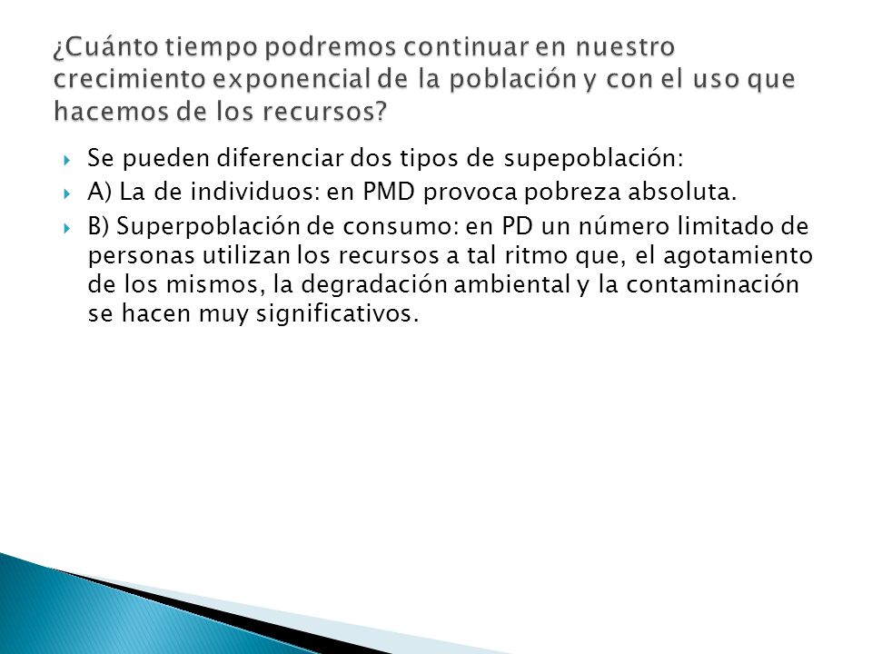 ¿Cuánto tiempo podremos continuar en nuestro crecimiento exponencial de la población y con el uso que hacemos de los recursos
