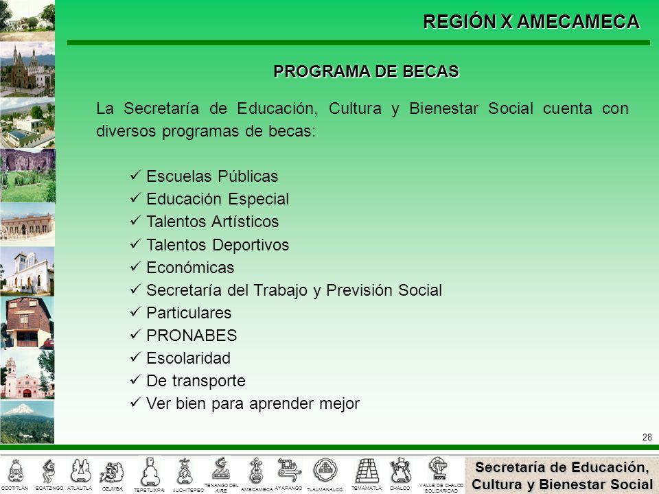 PROGRAMA DE BECAS La Secretaría de Educación, Cultura y Bienestar Social cuenta con diversos programas de becas: