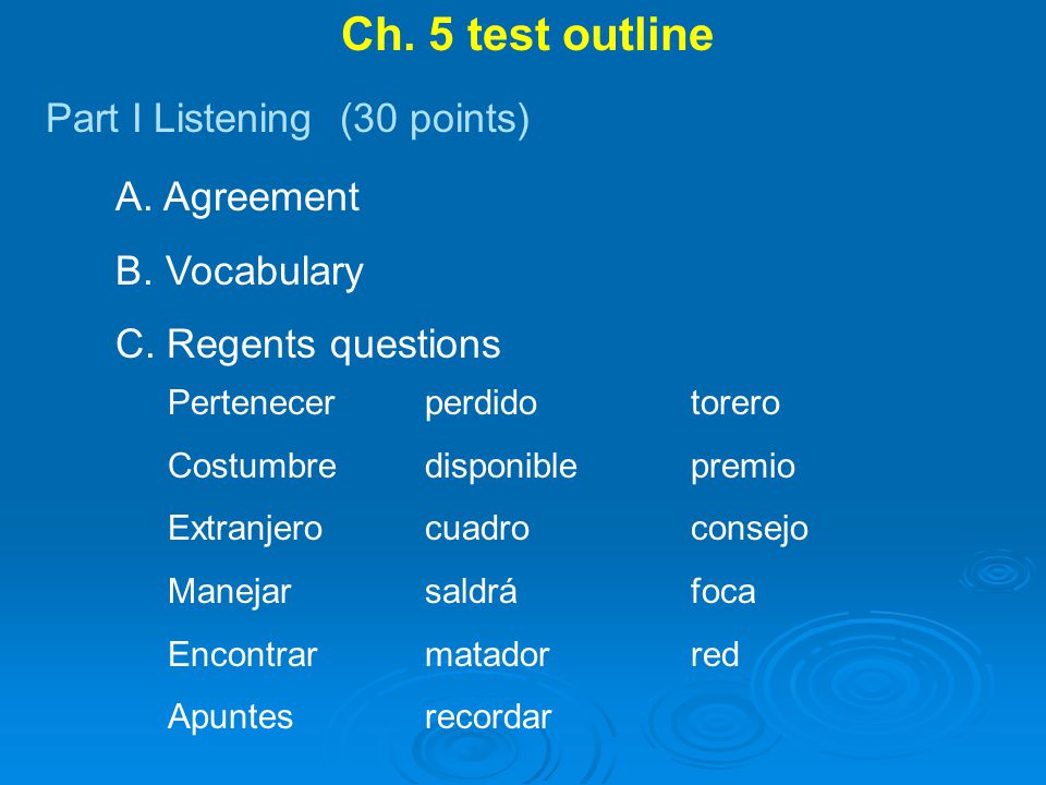 Ch. 5 test outline Part I Listening (30 points) Agreement Vocabulary