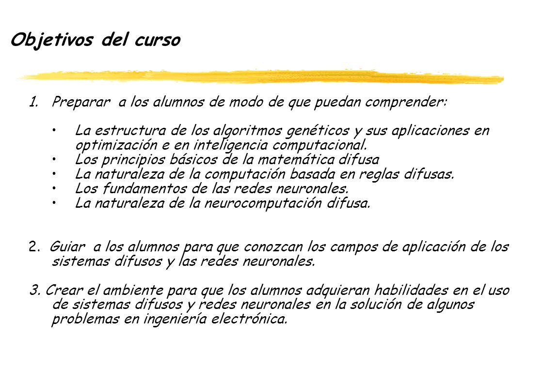 Objetivos del curso Preparar a los alumnos de modo de que puedan comprender: