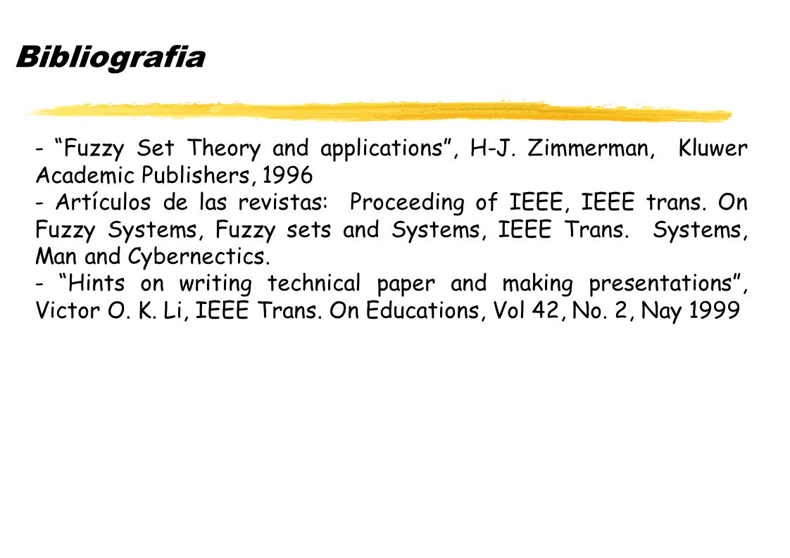 Bibliografia - Fuzzy Set Theory and applications , H-J. Zimmerman, Kluwer Academic Publishers,