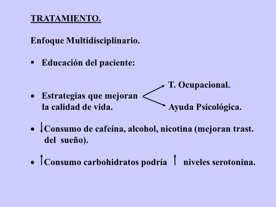 TRATAMIENTO. Enfoque Multidisciplinario. Educación del paciente: T. Ocupacional. Estrategias que mejoran.