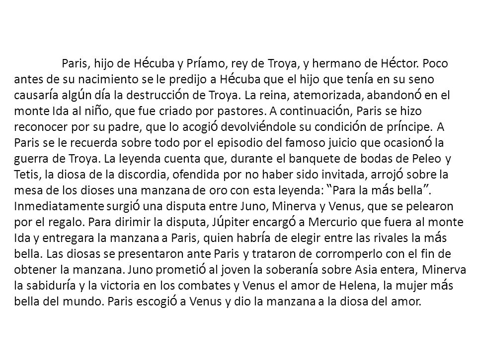 Paris, hijo de Hécuba y Príamo, rey de Troya, y hermano de Héctor