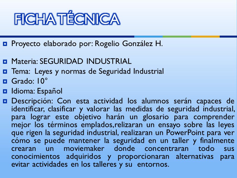 FICHA TÉCNICA Proyecto elaborado por: Rogelio González H.