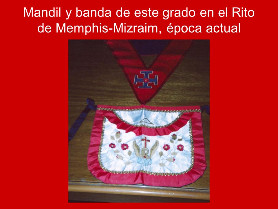 Mandil y banda de este grado en el Rito de Memphis-Mizraim, época actual