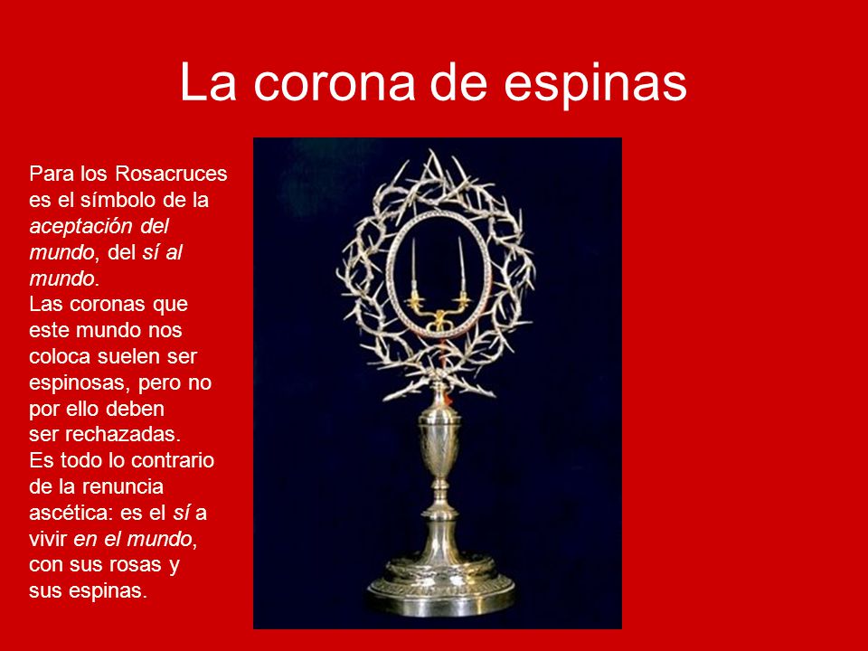 La corona de espinas Para los Rosacruces es el símbolo de la