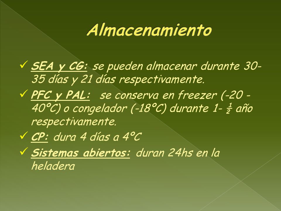 Almacenamiento SEA y CG: se pueden almacenar durante días y 21 días respectivamente.