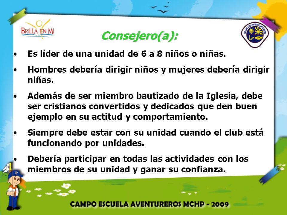 Consejero(a): Es líder de una unidad de 6 a 8 niños o niñas.