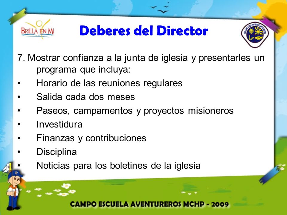 Deberes del Director 7. Mostrar confianza a la junta de iglesia y presentarles un programa que incluya: