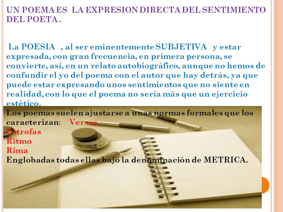 UN POEMA ES LA EXPRESION DIRECTA DEL SENTIMIENTO DEL POETA .
