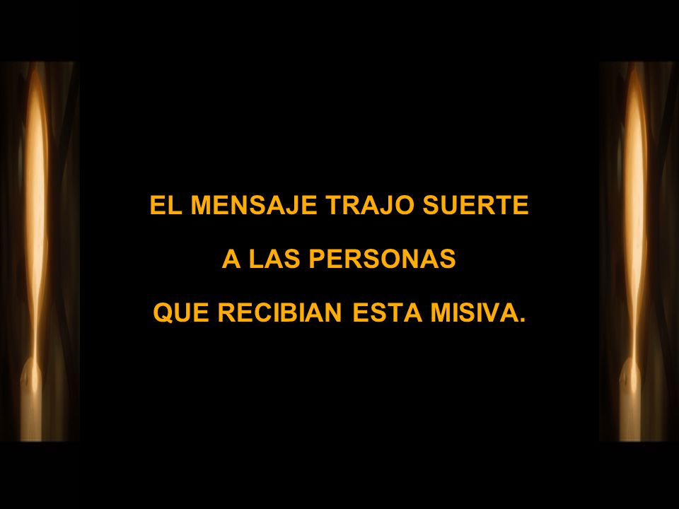 EL MENSAJE TRAJO SUERTE A LAS PERSONAS QUE RECIBIAN ESTA MISIVA.
