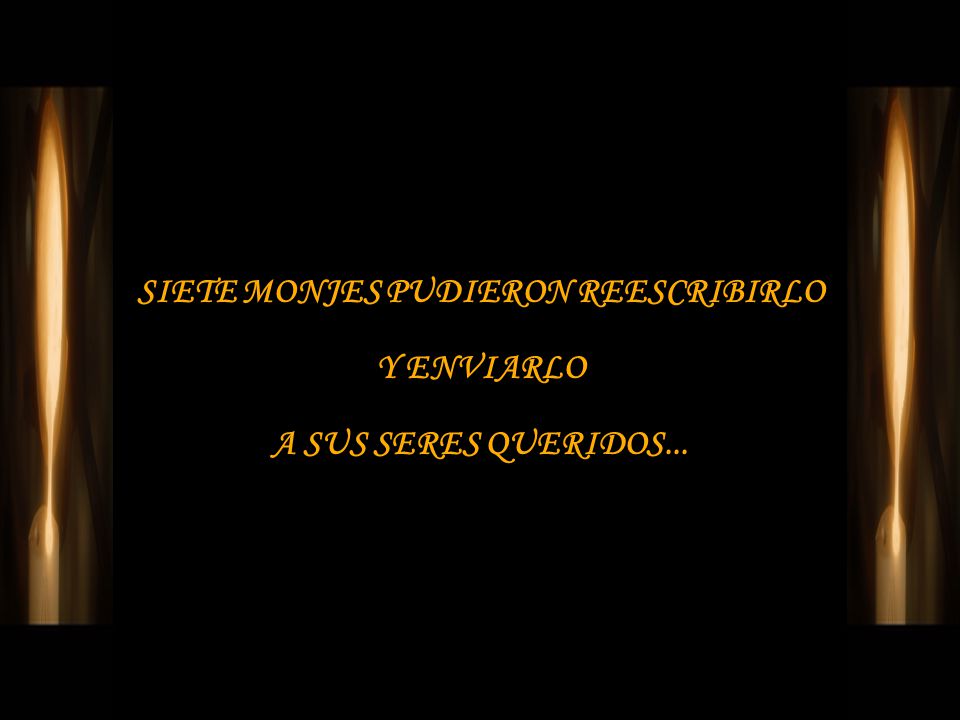 SIETE MONJES PUDIERON REESCRIBIRLO Y ENVIARLO A SUS SERES QUERIDOS...