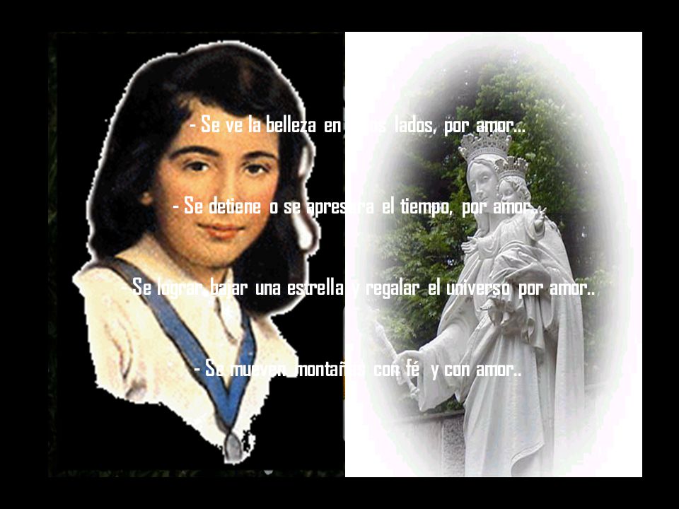 - Se ve la belleza en todos lados, por amor…