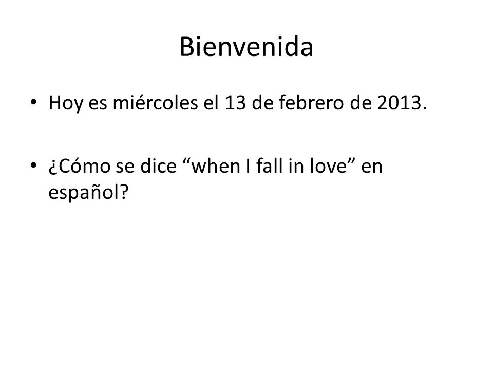 Bienvenida Hoy es miércoles el 13 de febrero de 2013.