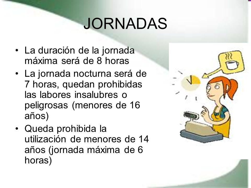 JORNADAS La duración de la jornada máxima será de 8 horas