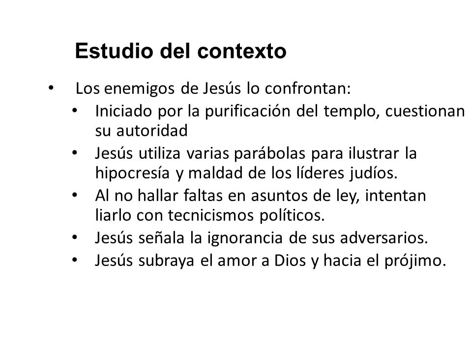 Estudio del contexto Los enemigos de Jesús lo confrontan: