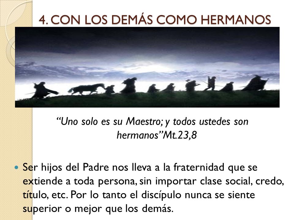 4. CON LOS DEMÁS COMO HERMANOS