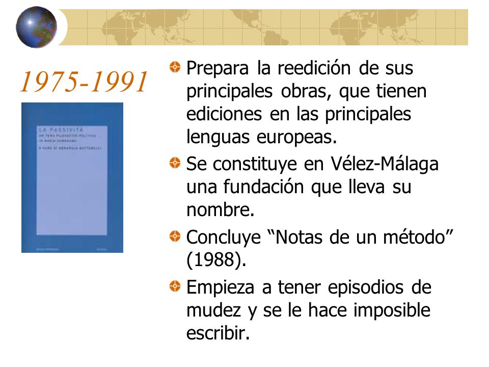 Prepara la reedición de sus principales obras, que tienen ediciones en las principales lenguas europeas.