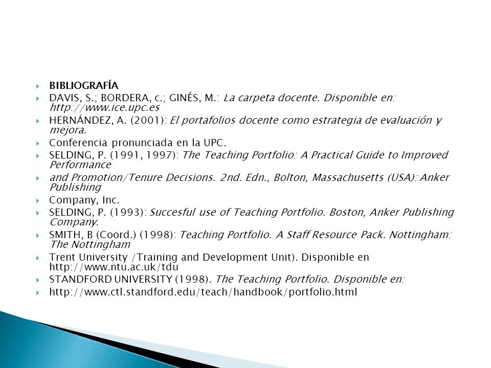 BIBLIOGRAFÍA DAVIS, S.; BORDERA, c.; GINÉS, M.: La carpeta docente. Disponible en: